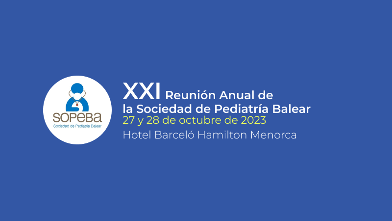 XXI Reunión Anual 2023 de la Sociedad de Pediatría Balear (SOPEBA)