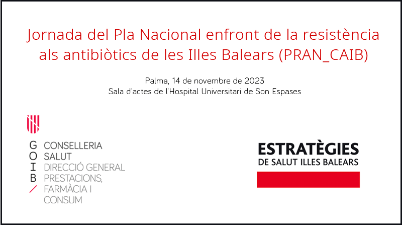 III Jornada del Pla Nacional enfront de la Resistència als Antibiòtics de les Illes Balears (PRAN_CAIB)