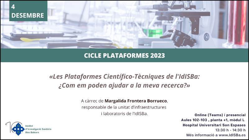 Les Plataformes Científico-Tècniques de l'IdISBa: Com em poden ajudar a la meva recerca?