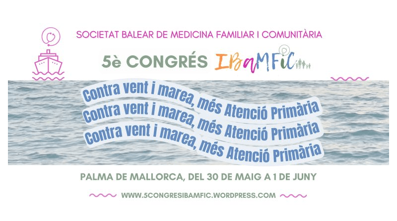 5è Congrés Ibamfic: contra vent i marea, més Atenció Primària