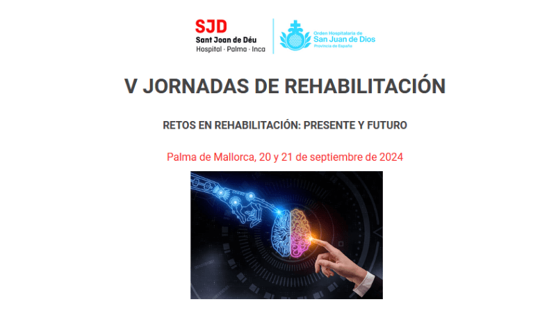 V Jornadas de Rehabilitación - Retos en rehabilitación: presente y futuro