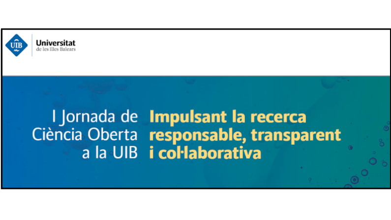  I Jornada de Ciència Oberta a la UIB: Impulsant la recerca responsable, transparent i col·laborativa