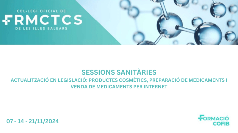 Sessions Sanitàries. Actualització en legislació: productes cosmètics, preparació de medicaments i venda de medicaments per internet