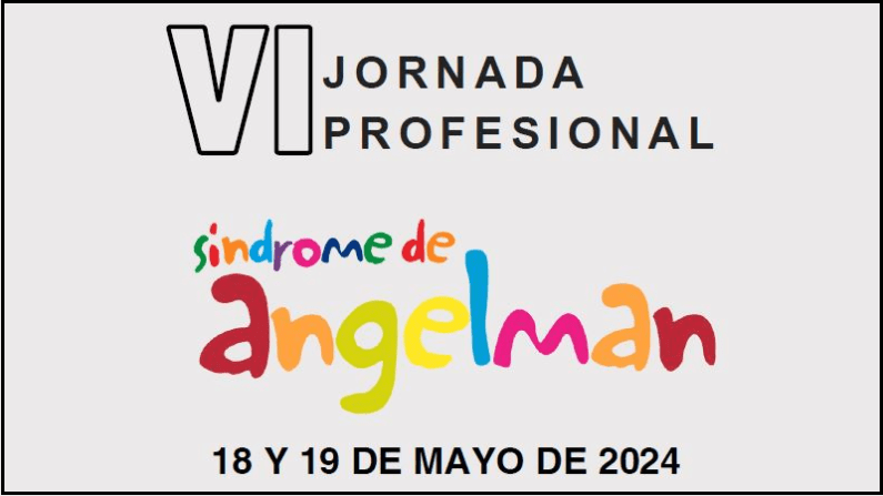 VI Jornada de actualización para profesionales sobre el Síndrome de Angelman
