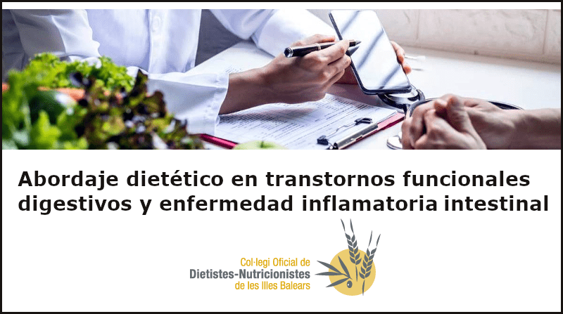  Abordaje dietético en trastornos funcionales digestivos y enfermedad Inflamatoria Intestinal