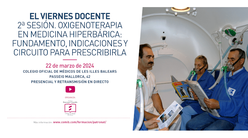 2ª Sesión formativa: Oxigenoterapia en Medicina Hiperbárica: fundamento, indicaciones y circuito para prescribirla
