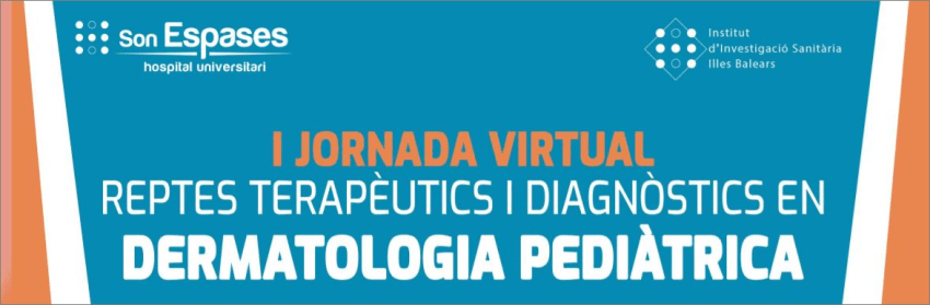 I Jornada virtual de retos terapéuticos y diagnósticos en dermatología pediátrica 2020. Casos interactivos y novedades