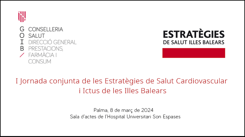 I Jornada conjunta de les Estratègies de Salut Cardiovascular i Ictus de les Illes Balears